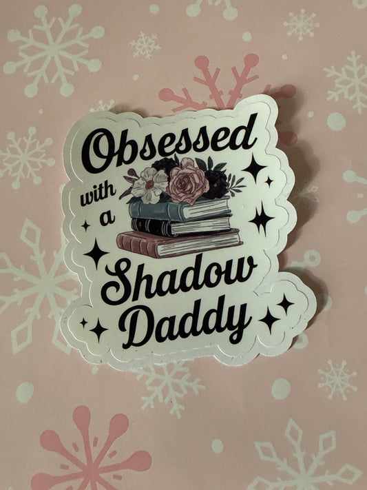 Obsessed with shadow daddy sticker