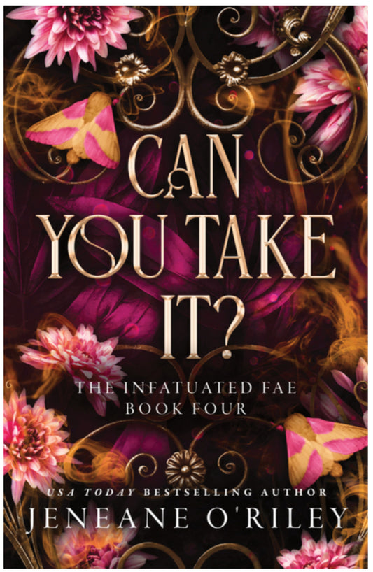 Can you take it? By Jeneane O’Riley **Deluxe Edition**