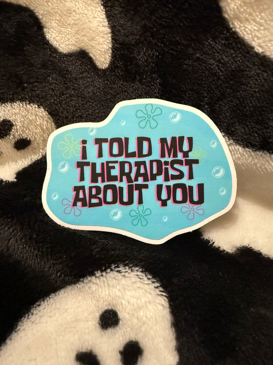 Tell your therapist sticker